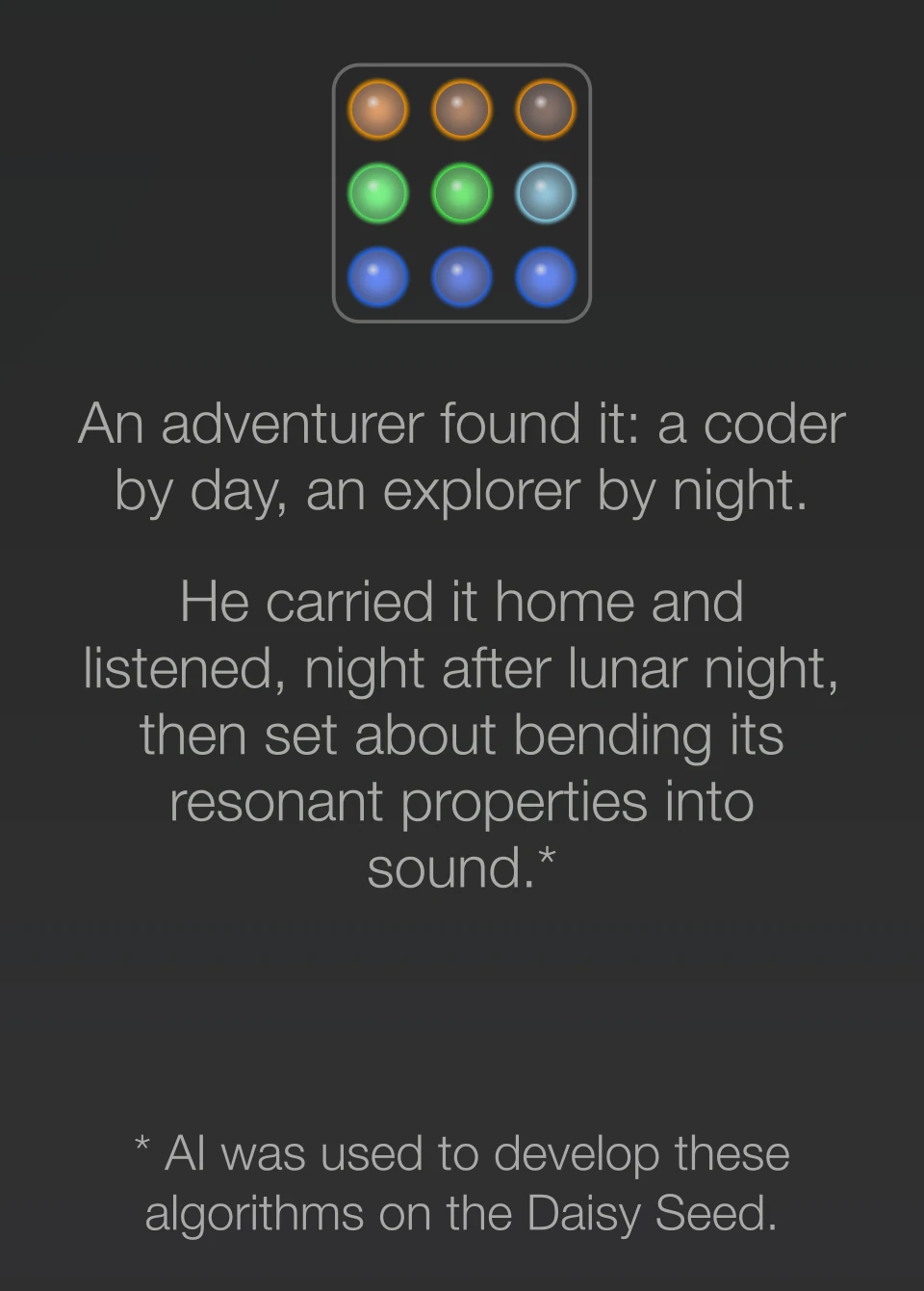 The origin card. An adventurer found it: a coder by day, an explorer by night. He carried it home and listened, night after lunar night, then set about bending its resonant properties into sound. A footnote: AI was used to develop these algorithms on the Daisy Seed.